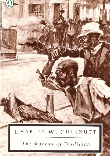 The Marrow of Tradition - Charles Waddell Chesnutt