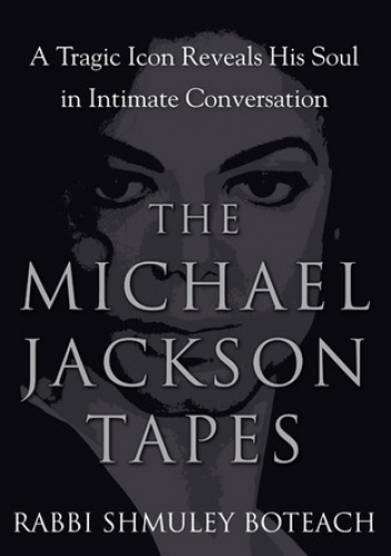 The Michael Jackson Tapes - Shmuel „Shmuley” Boteach
