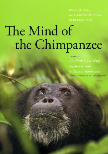 The Mind of the Chimpanzee. Ecological and Experimental Perspectives
