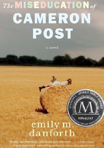 The Miseducation of Cameron Post - Emily M. Danforth