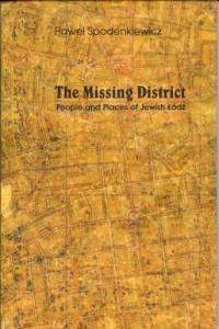 The Missing District People and Places of Jewish łódź - Paweł Spodenkiewicz