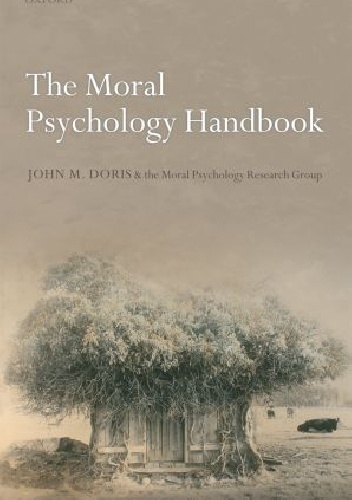 The Moral Psychology Handbook - John Doris