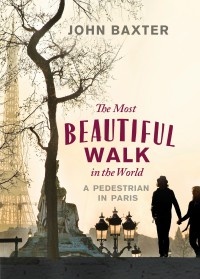 The most beautiful walk in the world. Pedestrian in Paris. - John Baxter