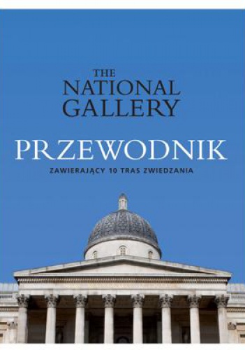 The National Gallery. Przewodnik - Louise Govier