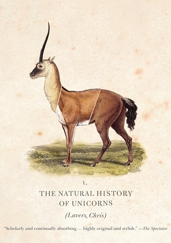 The Natural History of Unicorns - Chris Lavers