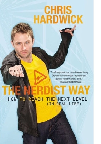 The Nerdist Way: How to Reach the Next Level (In Real Life) - Chris Hardwick