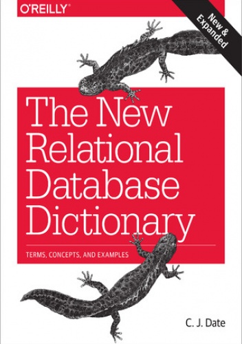 The New Relational Database Dictionary. Terms, Concepts, and Examples - J. Date C.