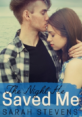The Night He Saved Me - Sarah Stevens