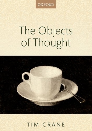 The Objects of Thought - Tim Crane