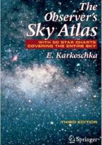 The Observer's Sky Atlas: With 50 Star Charts Covering the Entire Sky - Erich Karkoschka