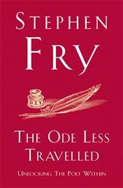 The Ode Less Travelled: Unlocking the Poet Within - Stephen Fry