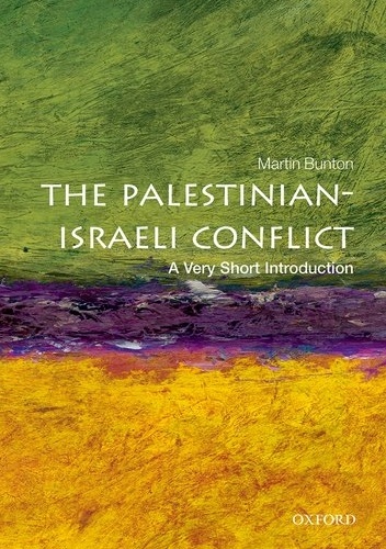 The Palestinian-Israeli Conflict: A Very Short Introduction - Martin Bunton