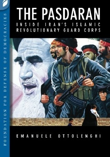 The Pasdaran: Inside Iran's Islamic Revolutionary Guard Corps - Emanuele Ottolenghi