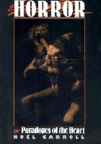 The Philosophy of Horror: Or, Paradoxes of the Heart