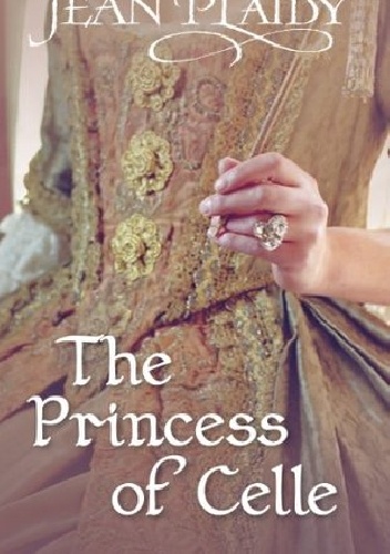 The Princess of Celle - Jean Plaidy