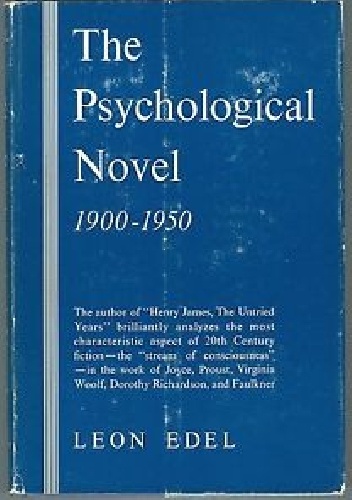 The Psychological Novel: 1900-1950 - Leon Edel