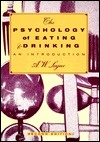 The Psychology of Eating and Drinking: An Introduction - A. W. Logue