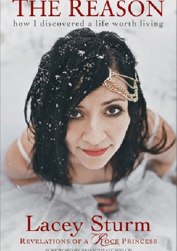 The Reason. How i discovered a life worth living. - Lacey Sturm