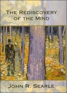 The Rediscovery Of The Mind - John Rogers Searle