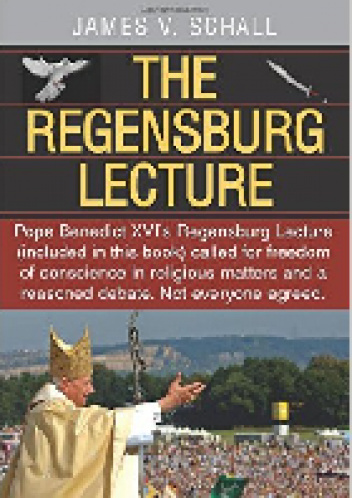 The Regensburg Lecture - James Schall