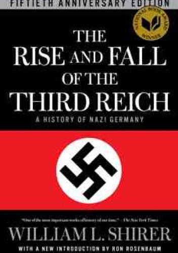 The Rise and Fall of the Third Reich: a History of Nazi Germany - William R. Shirer