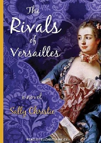 The Rivals of Versailles - Sally Christie