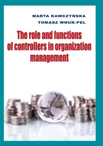 The role and functions of controllers in organization management - Tomasz Wnuk-Pel, Kawczyńska Marta