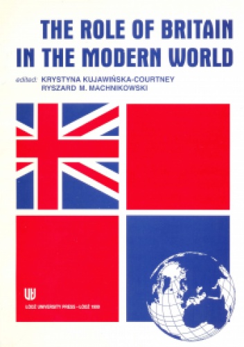 The Role of Britain in the Modern World - Krystyna Kujawińska-Courtney, Ryszard M. Machnikowski