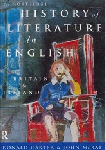 The Routledge History of Literature in English: Britain and Ireland - Ronald Carter, John McRae