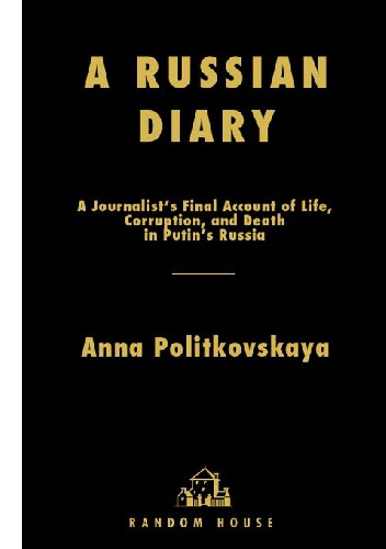 The Russian Diary - Anna Politkovskaya