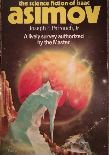 The Science Fiction Of Isaac Asimov - Joseph F. Patrouch
