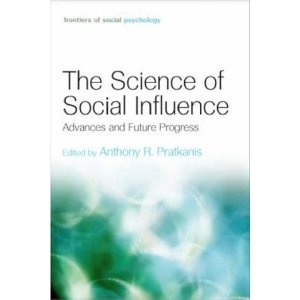 The Science of Social Influence: Advances and Future Progress - Anthony R. Pratkanis