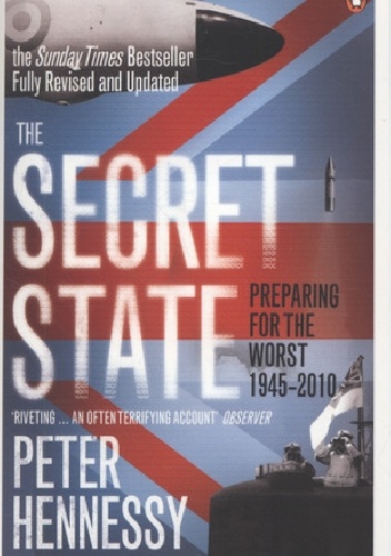 The Secret State: Preparing For The Worst 1945 2010 - Peter Hennessy