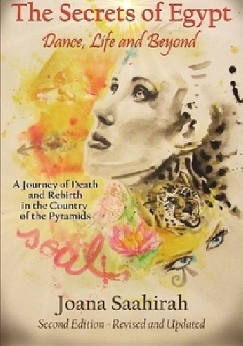 The Secrets of Egypt - Dance, Life and Beyond - Joana Lopes Martins