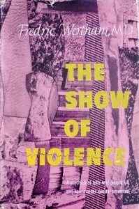The Show of Violence - Fredric Wertham