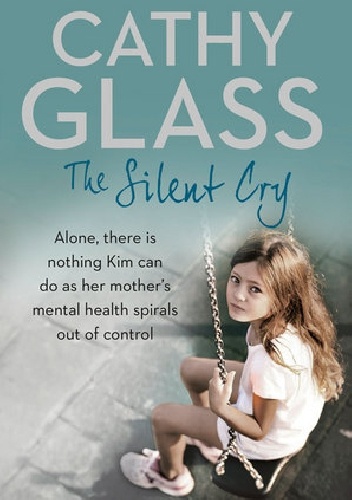 The silent cry - Cathy Glass