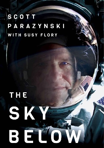 The Sky Below - Susy Flory, Scott Parazynski