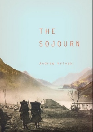 The Sojourn - Andrew Krivak