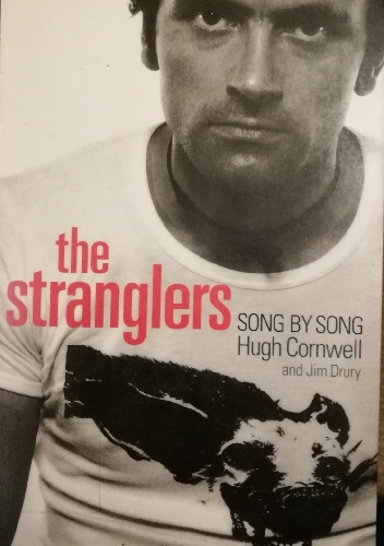 The Stranglers: Song by Song 1974-1990 - Hugh Cornwell, Jim Drury
