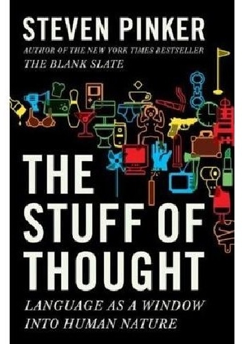 The Stuff of Thought: Language as a Window into Human Nature - Steven Pinker