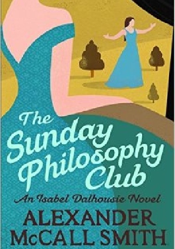 The Sunday Philosophy Club - Alexander McCall Smith