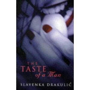 The Taste of a Man - Slavenka Drakulić