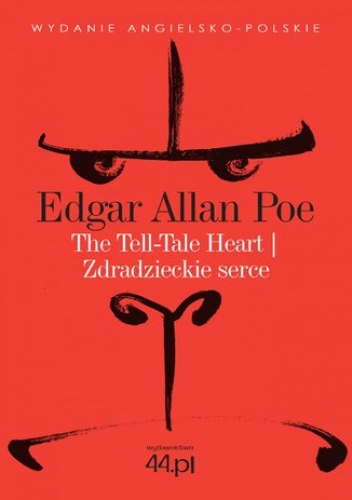 The Tell-Tale Heart. Zdradzieckie serce - Allan Poe Edgar