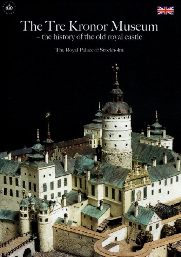 The Tre Kronor Museum - the history of the old royal castle