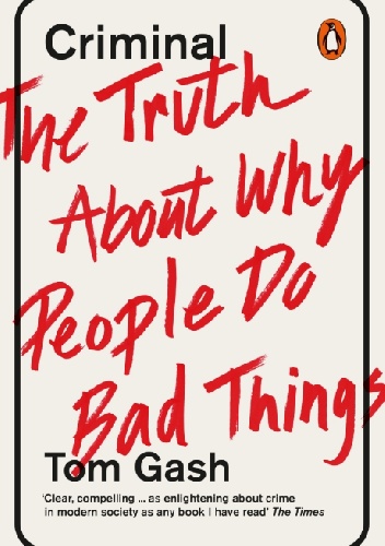 The Truth About Why People Do Bad Things - Tom Gash