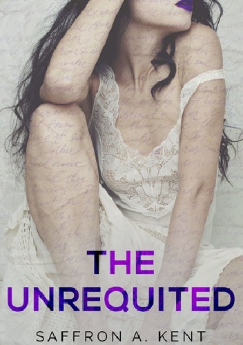 The Unrequited - Saffron A. Kent