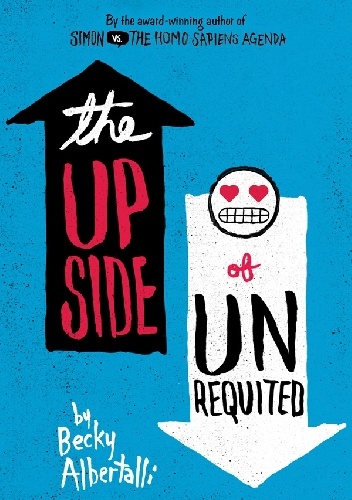 The Upside of Unrequited - Becky Albertalli