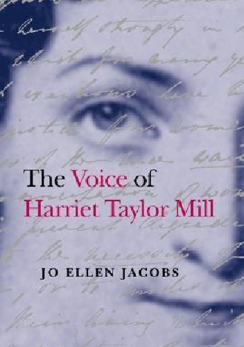The Voice of Harriet Taylor Mill - Jo Ellen Jacobs