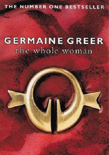 The Whole Woman - Germaine Greer