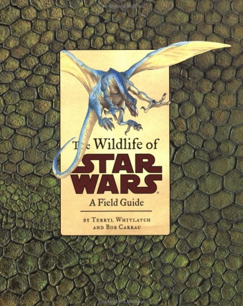The Wildlife of Star Wars: A Field Guide - Terryl Terryl Whitlatch, Bob Carrau